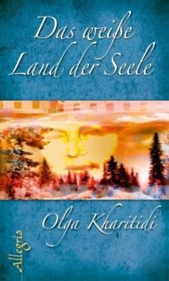 Das weiße Land der Seele - Kharitidi, Olga
