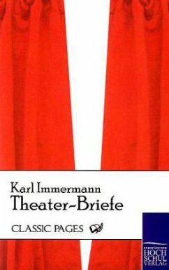 Theater-Briefe - Immermann, Karl Leberecht
