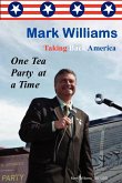 Mark Williams. Taking Back America One Tea Party at a time