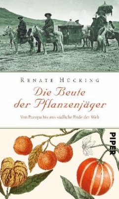 Die Beute der Pflanzenjäger - Hücking, Renate