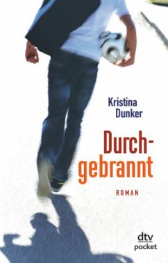 Durchgebrannt - Dunker, Kristina