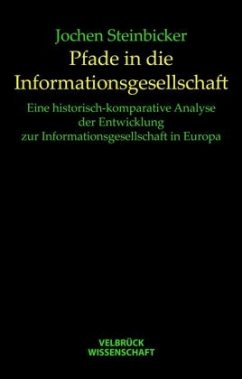 Pfade in die Informationsgesellschaft - Steinbicker, Jochen