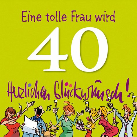 Herzlichen Glückwunsch Eine Tolle Frau Wird 40 Von Peter Butschkow.