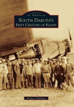 South Dakota's First Century of Flight - Kraemer, Norma J.