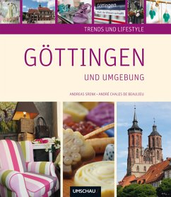 Trends und Lifestyle Göttingen und Umgebung - Srenk, Andreas; Beaulieu, Andre Ch. de