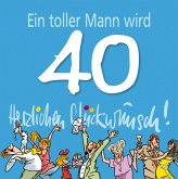 Herzlichen Glückwunsch! Ein toller Mann wird 40