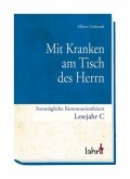 Sonntägliche Kommunionfeiern, Lesejahr C / Mit Kranken am Tisch des Herrn