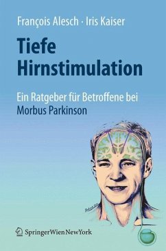 Tiefe Hirnstimulation: Ein Ratgeber für Betroffene bei Morbus Parkinson - Alesch, François;Kaiser, Iris