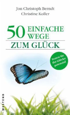 50 einfache Wege zum Glück - Koller, Christine;Berndt, Jon Chr.