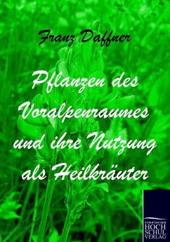 Cover Pflanzen des Voralpenraumes und ihre Nutzung als Heilkräuter