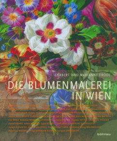 Die Blumenmalerei in Wien - Frodl-Schneemann, Marianne; Frodl, Gerbert