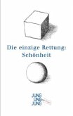 Die einzige Rettung: Schönheit