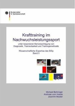 Krafttraining im Nachwuchsleistungssport unter besonderer Berücksichtigung von Diagnostik, Tranierbarkeit und Trainingsm - Behringer, Michael;Heede, Andreas vom;Mester, Joachim