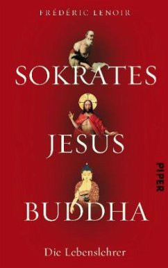 Sokrates, Jesus, Buddha - Lenoir, Frédéric
