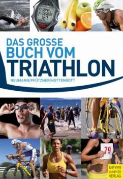 Das große Buch vom Triathlon - Neumann, Georg; Pfützner, Arndt; Hottenrott, Kuno