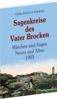 Neues und Altes aus dem Sagenkreise des Vater Brocken - Förstner, Clara