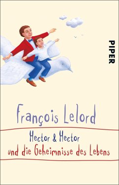 Hector & Hector und die Geheimnisse des Lebens / Hector Bd.4 - Lelord, François