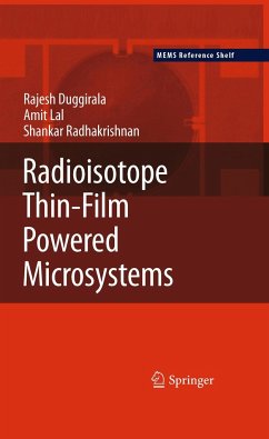 Radioisotope Thin-Film Powered Microsystems - Duggirala, Rajesh;Lal, Amit;Radhakrishnan, Shankar