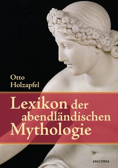 Lexikon der abendländischen Mythologie - Holzapfel, Otto