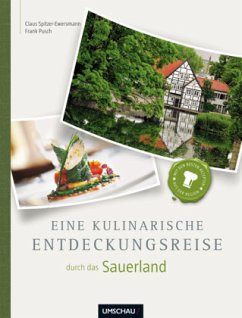 Eine kulinarische Entdeckungsreise durch das Sauerland - Spitzer-Ewersmann, Claus;Pusch, Frank