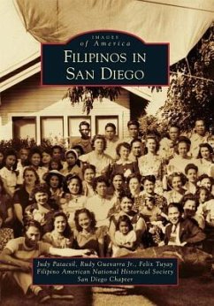 Filipinos in San Diego - Patacsil, Judy; Guevarra Jr, Rudy; Tuyay, Felix; Filipino American National Historical Society San Diego Chapter