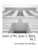 Letters of Mrs. James G. Blaine, Vol 2
