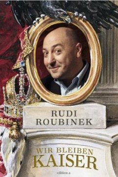 Wir bleiben Kaiser - Roubinek, Rudi