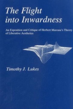 Flight Into Inwardness: An Exposition and Critique of Herbert Marcuse's Theory of Liberative Aesthetics - Lukes, Timothy J.