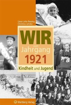 Wir vom Jahrgang 1921 - Kindheit und Jugend - Ressing, Liese-Lotte;Jahnke, Christina