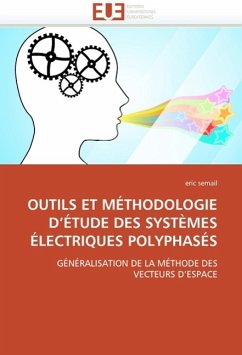 OUTILS ET MÉTHODOLOGIE D¿ÉTUDE DES SYSTÈMES ÉLECTRIQUES POLYPHASÉS - semail, eric