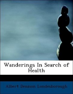 Wanderings In Search of Health - Londesborough, Albert Denison