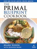 The Primal Blueprint Cookbook: Primal, Low Carb, Paleo, Grain-Free, Dairy-Free and Gluten-Free