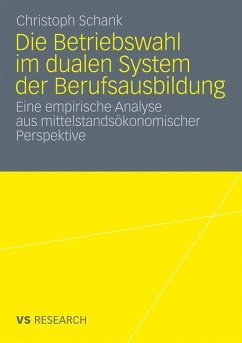 Die Betriebswahl im dualen System der Berufsausbildung - Schank, Christoph
