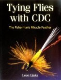 Tying Flies with CDC: The Fisherman's Miracle Feather