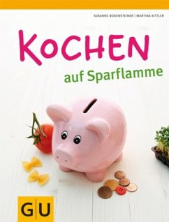 Kochen auf Sparflamme - Bodensteiner, Susanne;Kittler, Martina