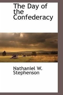 The Day of the Confederacy - Stephenson, Nathaniel W