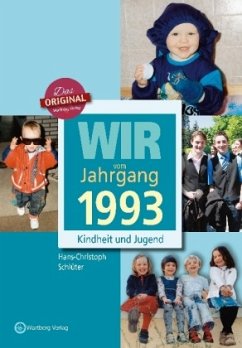 Wir vom Jahrgang 1993 - Kindheit und Jugend - Schlüter, Hans-Christoph