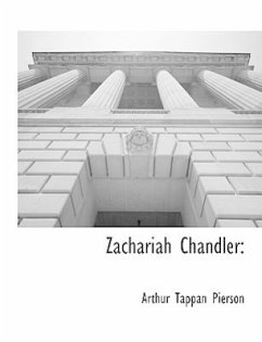 Zachariah Chandler - Pierson, Arthur Tappan