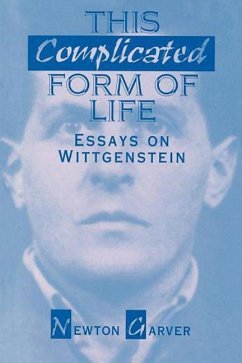 This Complicated Form of Life: Essays on Wittgenstein - Garver, Newton