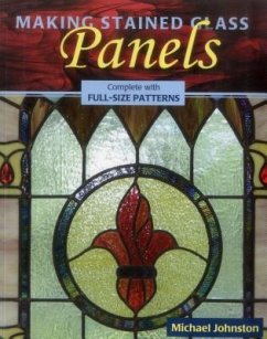 Making Stained Glass Panels [With Pattern(s)] - Johnston, Michael
