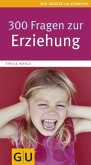 300 Fragen zur Erziehung 300 Fragen zur Erziehung