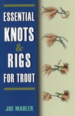 Essential Knots & Rigs for Trout - Mahler, Joe