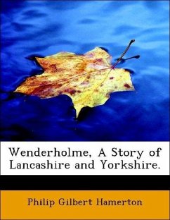 Wenderholme, A Story of Lancashire and Yorkshire. - Hamerton, Philip Gilbert