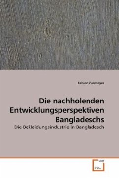 Cover Die nachholenden Entwicklungsperspektiven Bangladeschs