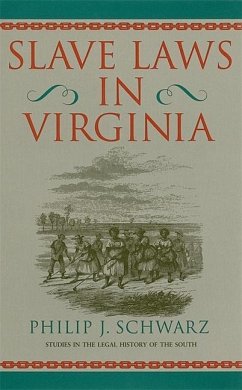 Slave Laws in Virginia - Schwarz, Phillip J