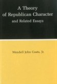 A Theory of Republican Character and Related Essays