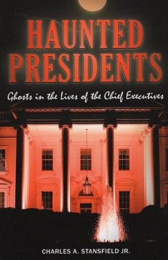 Haunted Presidents - Stansfield, Charles A