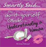 The Do-It-Yourself Guide To... Understanding a Woman