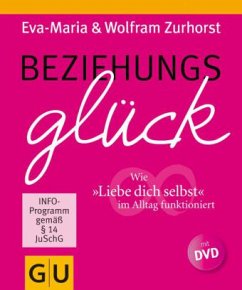 Beziehungsglück, m. DVD - Zurhorst, Eva-Maria;Zurhorst, Wolfram