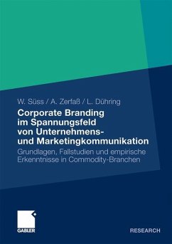 Corporate Branding im Spannungsfeld von Unternehmens- und Marketingkommunikation - Süss, Werner;Zerfaß, Ansgar;Dühring, Lisa